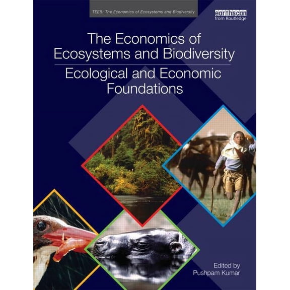 Teeb - The Economics of Ecosystems and B The Economics of Ecosystems and Biodiversity: Ecological and Economic Foundations, (Paperback)