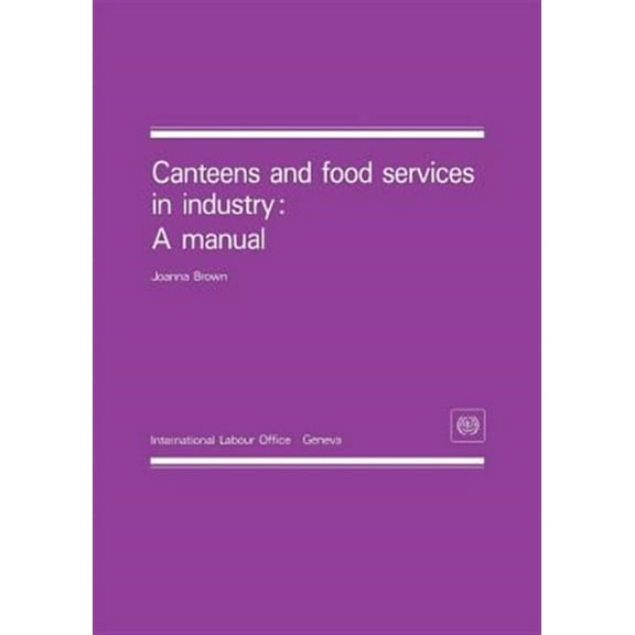 Canteens and food services in industry: A manual (Paperback)