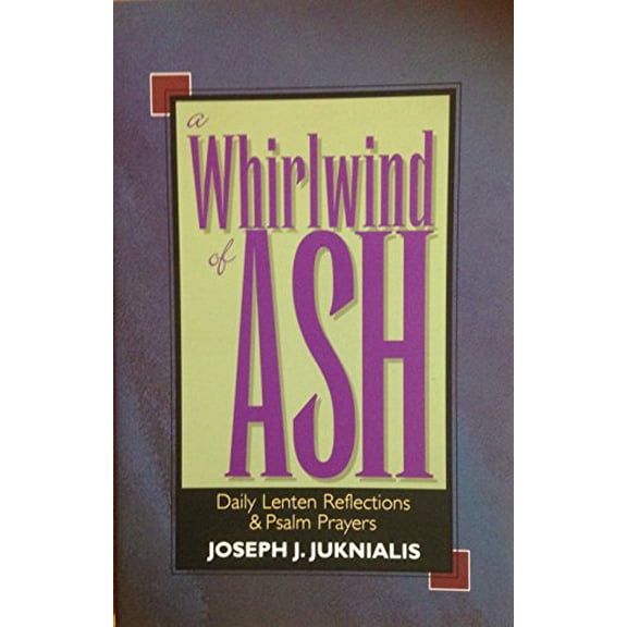 Pre-Owned A Whirlwind of Ash: Daily Lenten Reflections and Psalm Prayers (Paperback) 0896229637 9780896229631