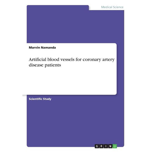 Artificial blood vessels for coronary artery disease patients (Paperback)