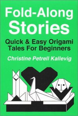 Pre-Owned Fold-Along Stories : Quick & Easy Origami Tales For Beginners (Paperback) 0962876992 9780962876998