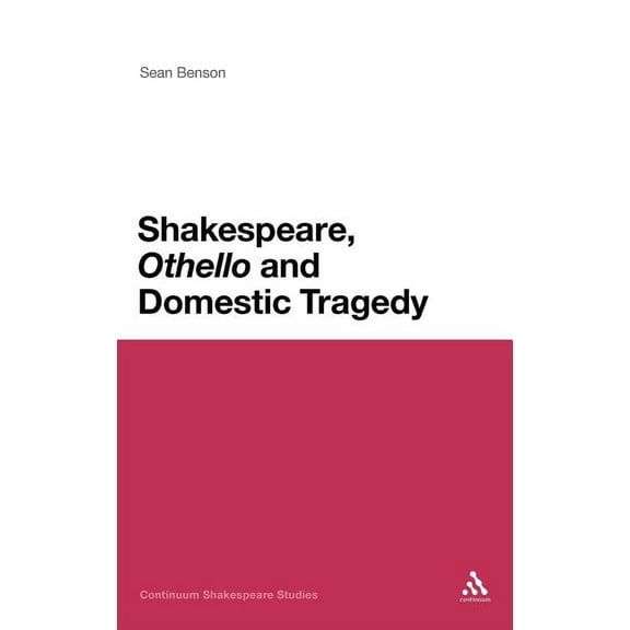 Continuum Shakespeare Studies Shakespeare, 'Othello' and Domestic Tragedy, (Hardcover)