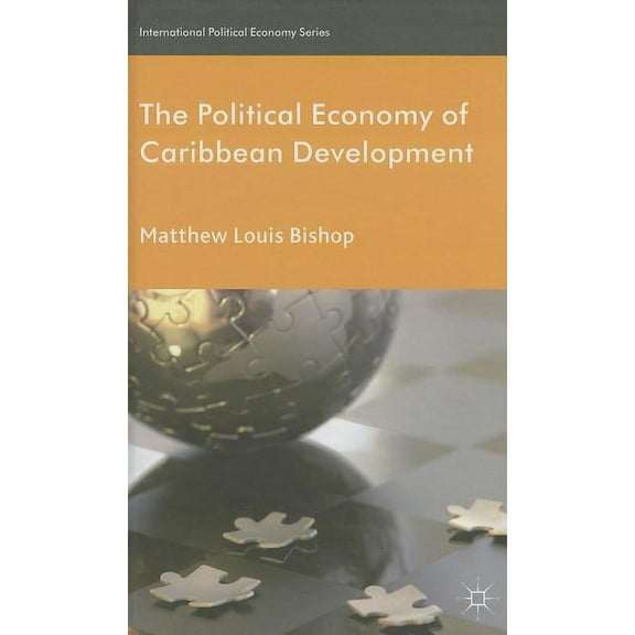 International Political Economy The Political Economy of Caribbean Development, (Hardcover)