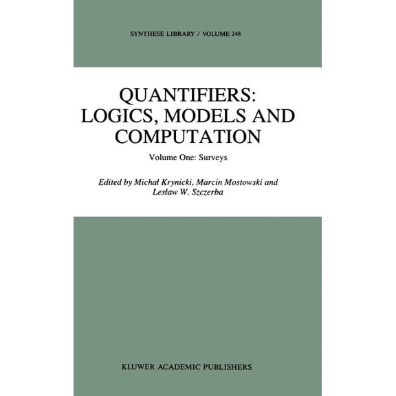 Synthese Library Quantifiers: Logics, Models and Computation: Volume One: Surveys, Book 248, (Hardcover)