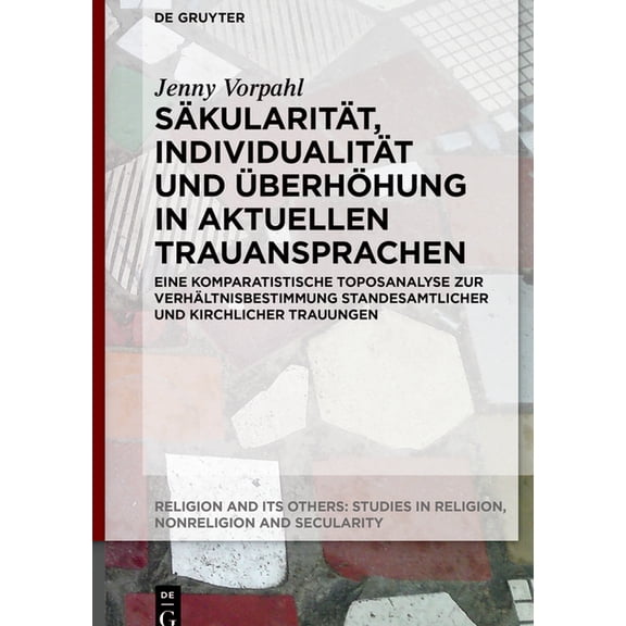 Religion and Its Others Säkularität, Individualität Und Ãberhöhung in Aktuellen Trauansprachen: Eine Komparatistische Toposanalyse Zur Verhältni, Book 12, (Hardcover)