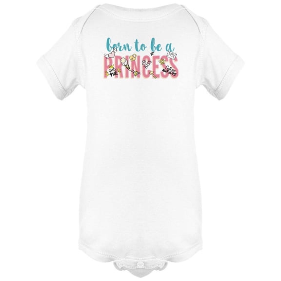 Born To Be A Princess Quote Bodysuit Baby's -Image by Shutterstock
