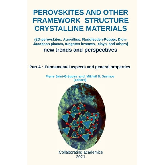 Perovskites and other framework structure crystalline materials: Part A: Fundamental aspects and general properties, (Hardcover)
