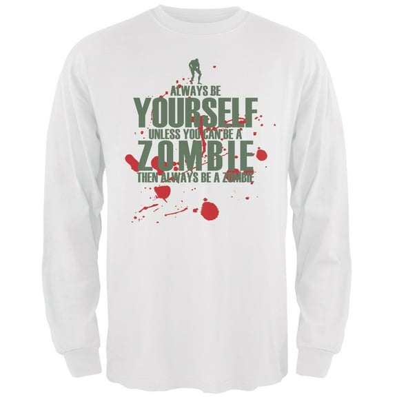 Always Be Yourself Zombie White Adult Long Sleeve T-Shirt - X-Large