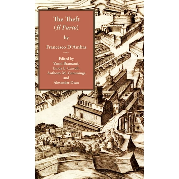 Italica Press Renaissance and Modern Pla The Theft: Il Furto, (Hardcover)