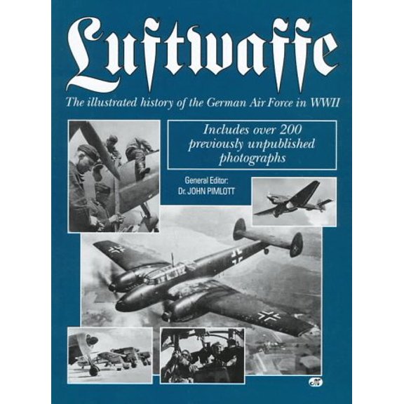 Pre-Owned Luftwaffe: The Illustrated History of the German Air Force in World War II, 9780760305164, 0760305161, Hardcover, First Edition edition