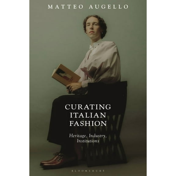 Curating Italian Fashion: Heritage, Industry, Institutions (Paperback)