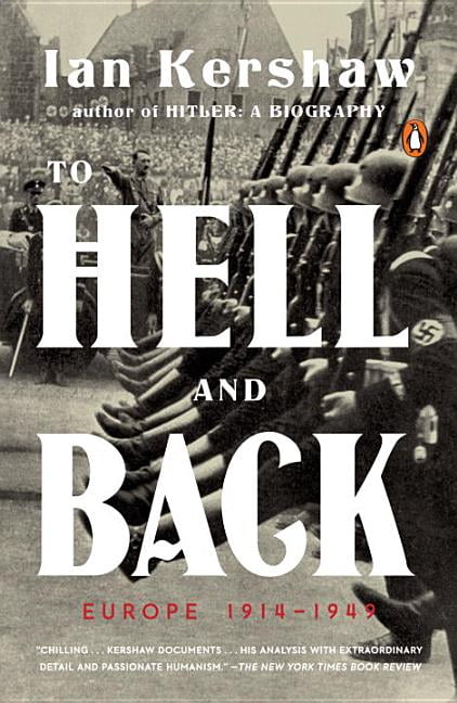 Penguin History of Europe: To Hell and Back : Europe 1914-1949