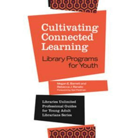 Cultivating Connected Learning: Library Programs for Youth -