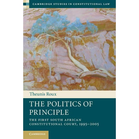 Cambridge Studies in Constitutional Law The Politics of Principle, Book 6, (Paperback)