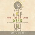 thumbnail image 2 of How Jesus Became God: The Exaltation of a Jewish Preacher from Galilee (Audiobook), 2 of 2