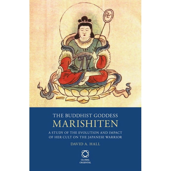 The Buddhist Goddess Marishiten, (Hardcover)