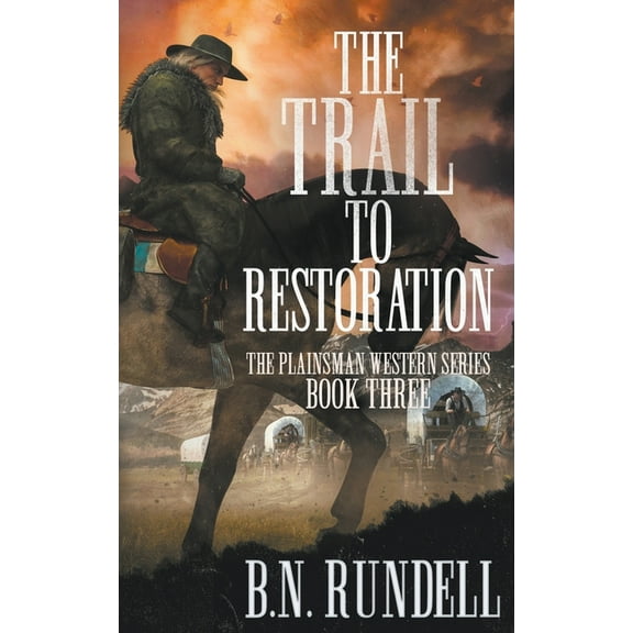 Plainsman Western: The Trail to Restoration (Paperback)