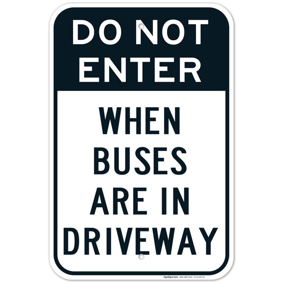 Buses Are In Driveway Do Not Enter Sign, 12x18 Aluminum