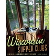 thumbnail image 1 of Pre-Owned Wisconsin Supper Clubs: An Old-Fashioned Experience (Hardcover) 1572841427 9781572841420, 1 of 1