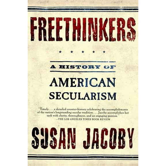 Freethinkers: A History of American Secularism, (Paperback)