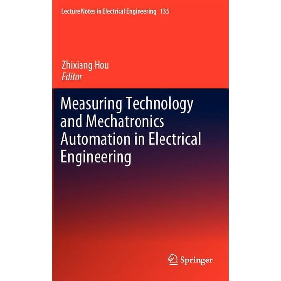 Lecture Notes in Electrical Engineering Measuring Technology and Mechatronics Automation in Electrical Engineering, Book 135, (Hardcover)