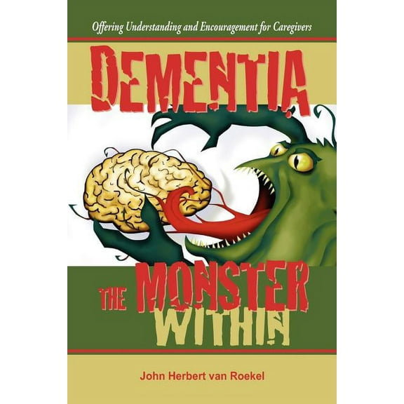 Dementia: The Monster Within (Paperback)