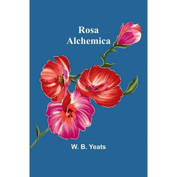 Rosa Alchemica, (Paperback)