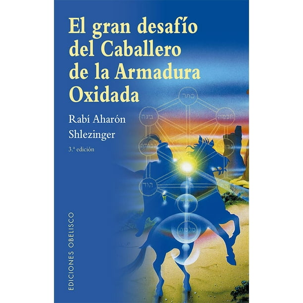 El Gran Desafío Del Caballero De La Armadura Oxidada Obelisco 9788491119890