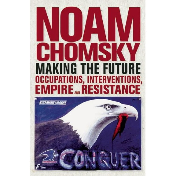 City Lights Open Media: Making the Future: Occupations, Interventions, Empire and Resistance (Paperback)