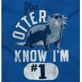 thumbnail image 2 of You Otter Know Im Number 1 Funny Pun Hoodie Sweatshirt Women Men Brisco Brands S, 2 of 5