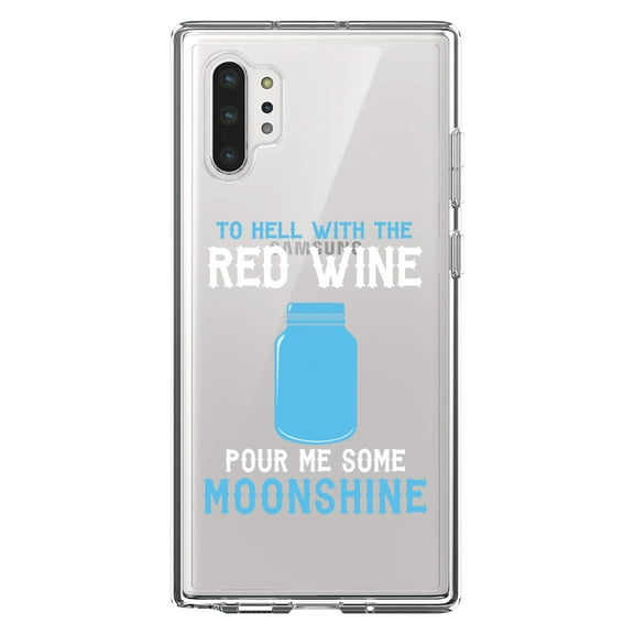DistinctInk Clear Shockproof Hybrid Case for Galaxy Note 10 PLUS (6.8" Screen) - TPU Bumper Acrylic Back Tempered Glass Screen Protector - To Hell with Red Wine Pour Me Moonshine