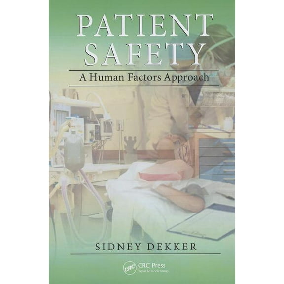 Patient Safety: A Human Factors Approach, (Paperback)
