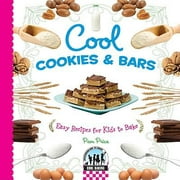 Cool Cookies and Bars : Easy Recipes for Kids to Bake, Used [Library Binding]