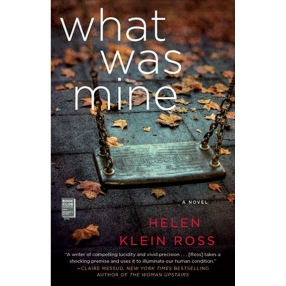 Pre-Owned What Was Mine: A Book Club Recommendation! (Paperback) 1476732353 9781476732350