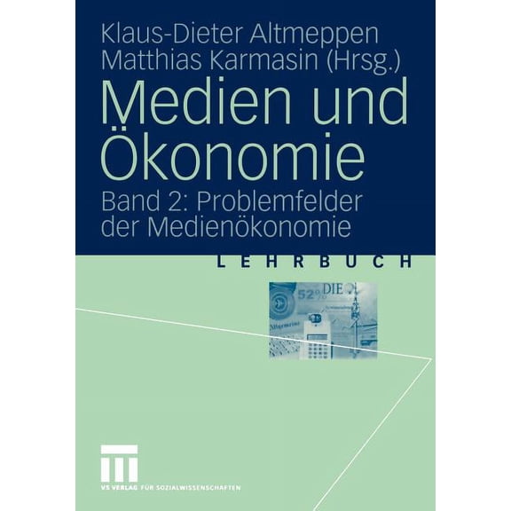Medien Und Ökonomie: Band 2: Problemfelder Der Medienökonomie, (Paperback)