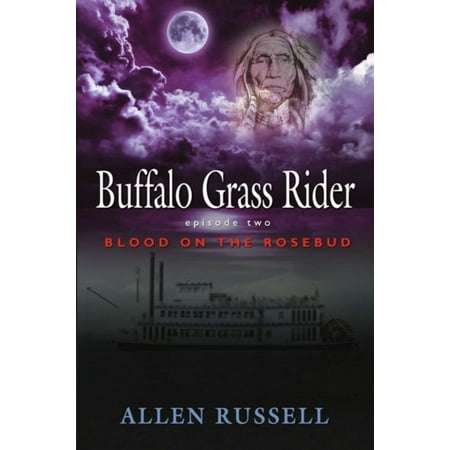 Rosebud Charms 2 - BUFFALO GRASS RIDER - Episode Two: Blood on the Rosebud - eBook