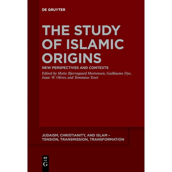 Judaism, Christianity, and Islam - Tensi The Study of Islamic Origins: New Perspectives and Contexts, Book 15, (Paperback)