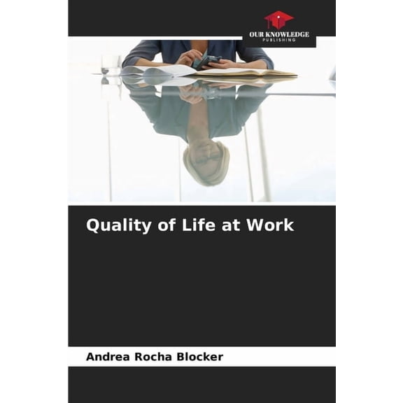 Quality of Life at Work, (Paperback)