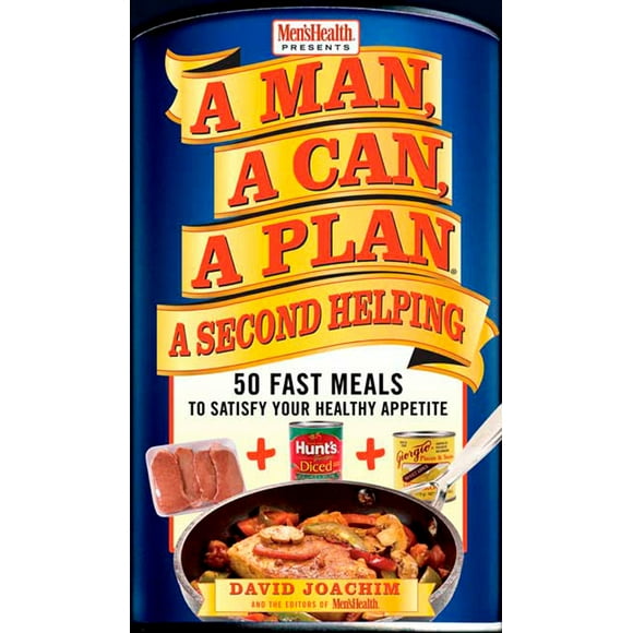 Pre-Owned A Man, a Can, a Plan, a Second Helping: 50 Fast Meals to Satisfy Your Healthy Appetite: A Cookbook (Hardcover) 1594866104 9781594866104