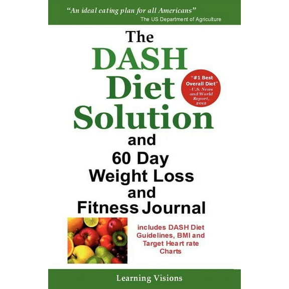 The Dash Diet Solution and 60 Day Weight Loss and Fitness Journal (Paperback)