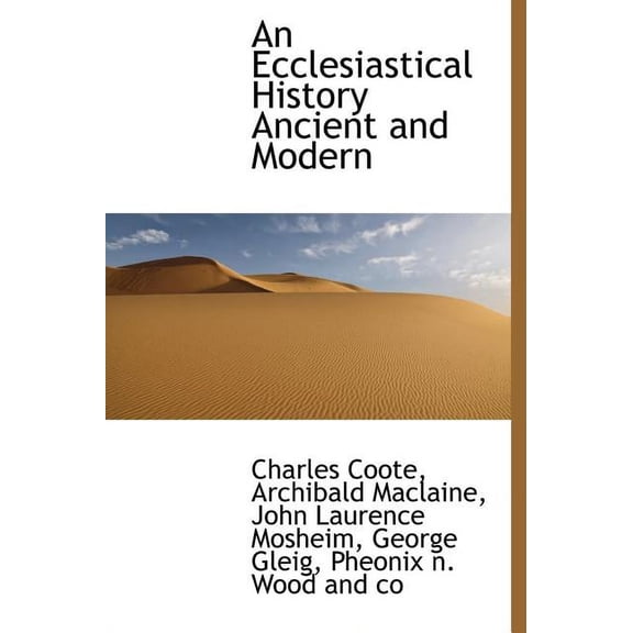 An Ecclesiastical History Ancient and Modern (Hardcover)