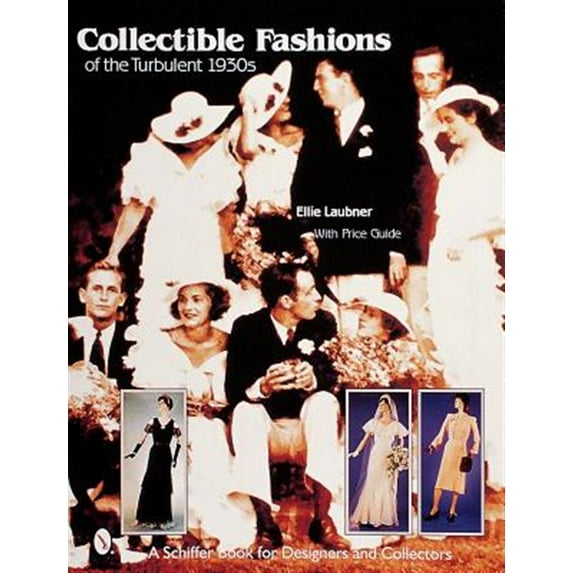 Pre-Owned Schiffer Book for Designers & Collectors: Collectible Fashions of the Turbulent 1930s (Hardcover)