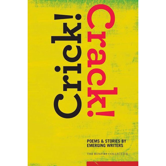 Crick! Crack!: Poems and Stories by Emerging Writers, (Paperback)