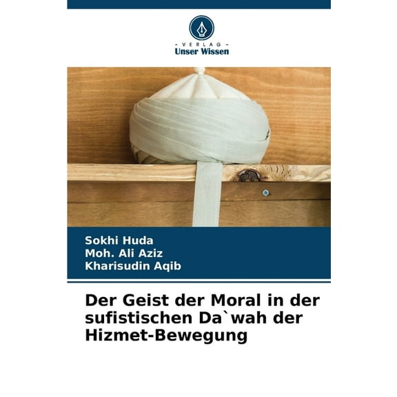 Der Geist der Moral in der sufistischen Da`wah der Hizmet-Bewegung, (Paperback)