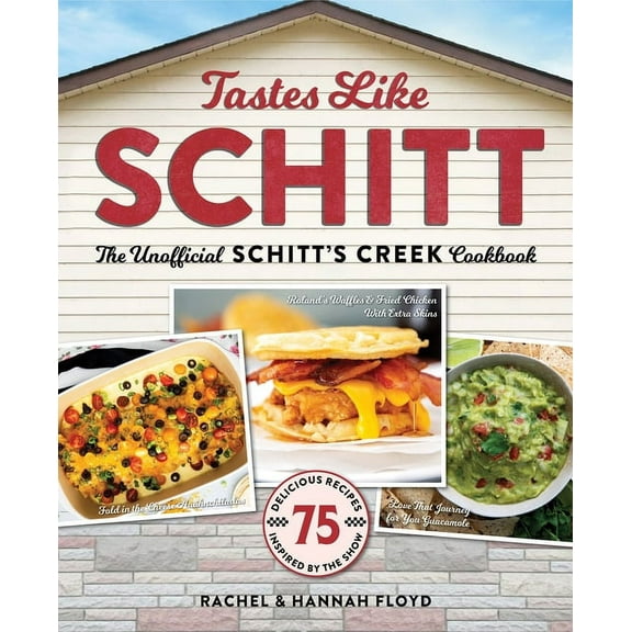 Tastes Like Schitt: The Unofficial Schitt's Creek Cookbook, (Hardcover)
