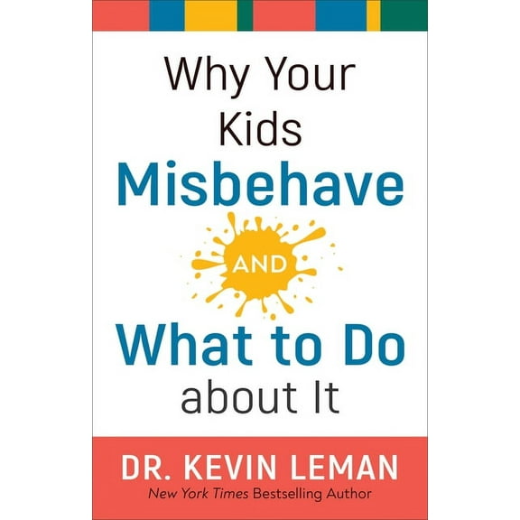 Why Your Kids Misbehave--And What to Do about It, (Paperback)
