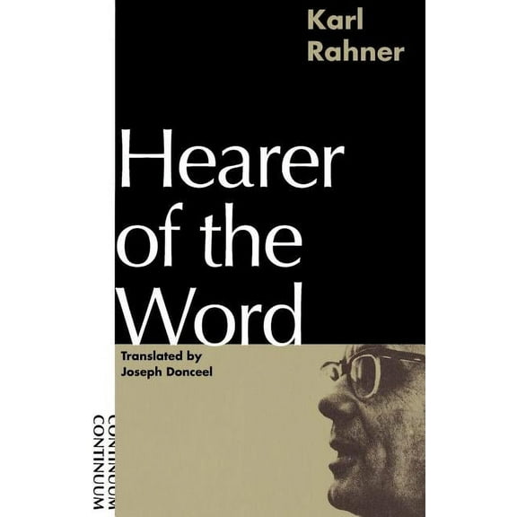 Hearer of the Word: Laying the Foundation for a Philosophy of Religion, (Paperback)
