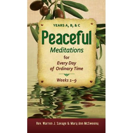 Peaceful Meditations for Every Day in Ordinary Time : Years A, B, &