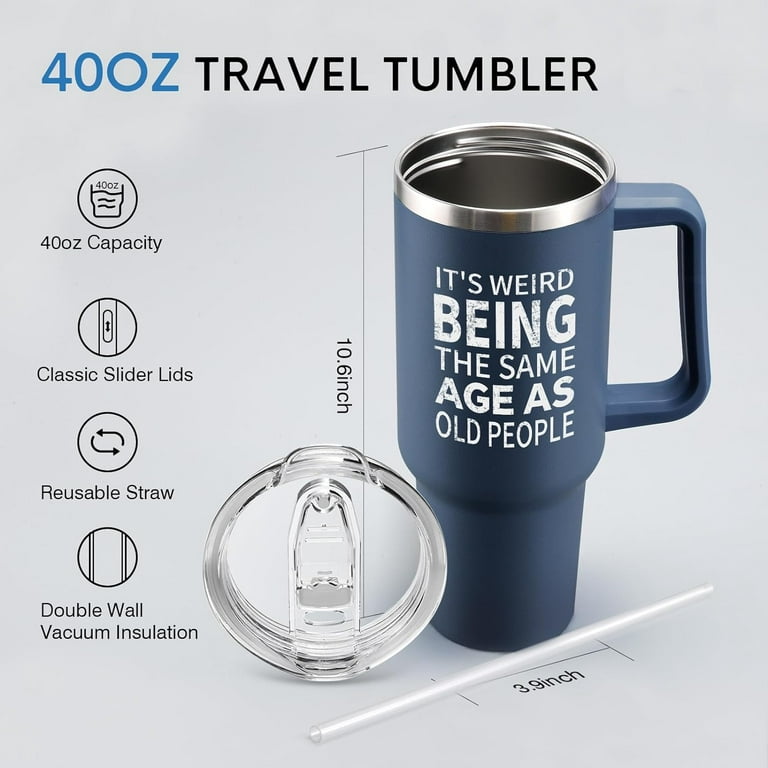 Gifts for Men, 40 oz Tumbler with Handle and Straw - It''s Weird Being The  Same Age As Old People Funny Gifts - Birthday Gifts for Him, Husband,  Grandpa, Dad, Father 