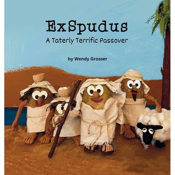 ExSpudus: A Taterly Terrific Passover Story, (Hardcover)
